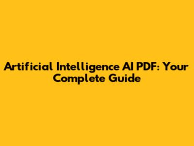 Artificial Intelligence AI PDF: Your Complete Guide